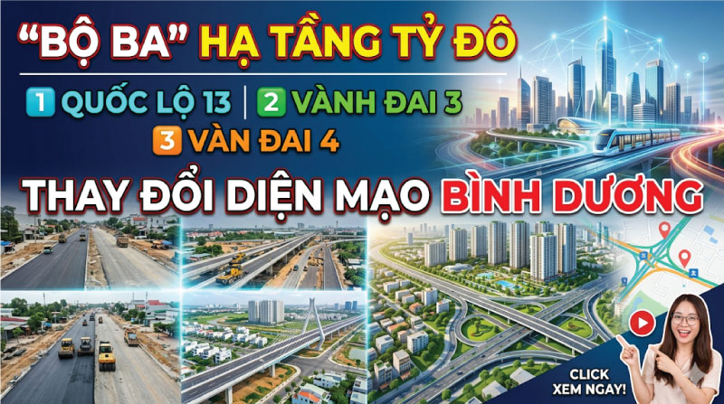 “Bộ Ba” Hạ Tầng Tỷ Đô: Quốc Lộ 13, Vành Đai 3, Vành Đai 4 Thay Đổi Diện Mạo Bình Dương